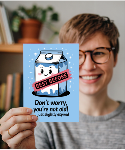 Happy Birthday Card You’re Not Old Just Slightly Expired