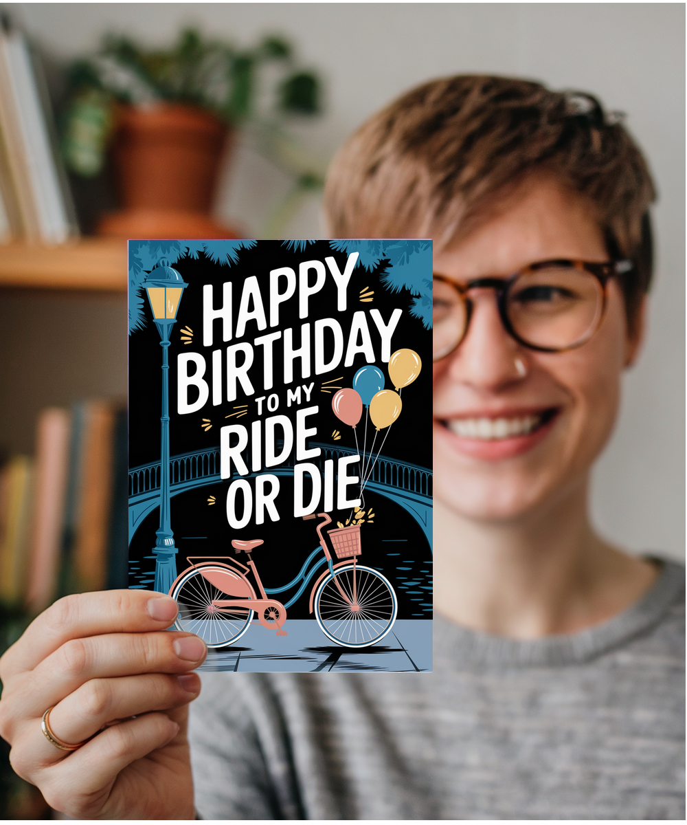 Happy Birthday to My Ride or Die