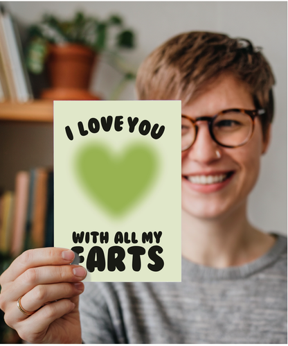 Hilarious I love you with all my farts, Valentine's Day