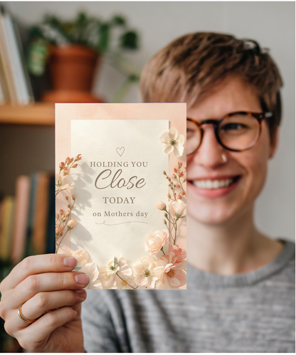 Mothers day holding you close
