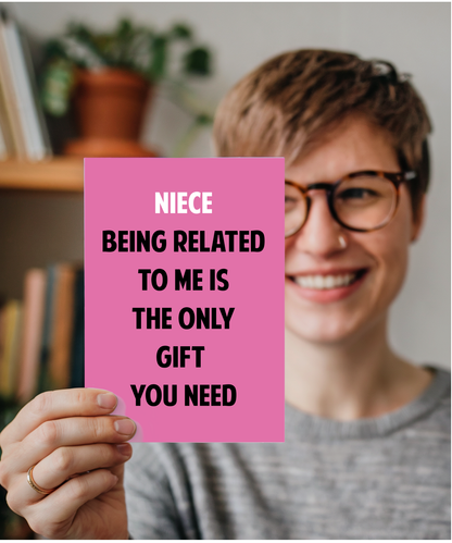 Funny Birthday Card for Niece Only Gift You Need