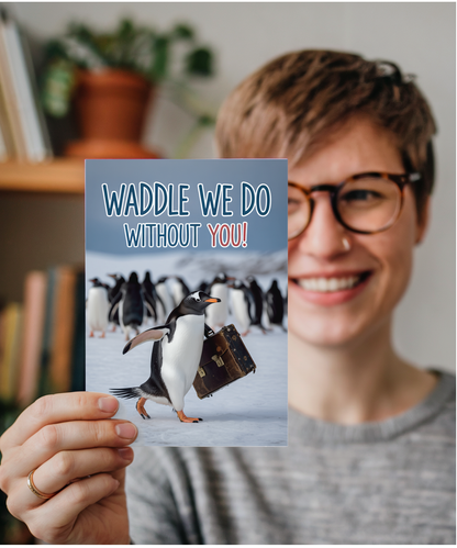 waddle we do without you