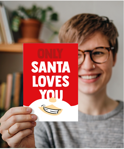 Rude Joke Christmas Card for Dad Brother Sister Only Santa Loves You