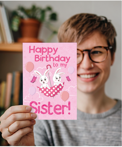 Happy Birthday to My Sister with Bunnies and Butterflies
