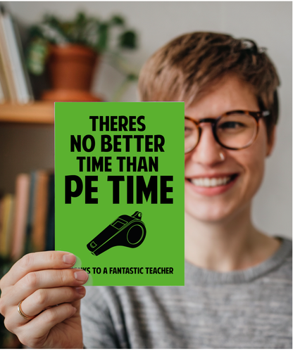 Teacher Thank You Card Theres No Better Time Than PE Time