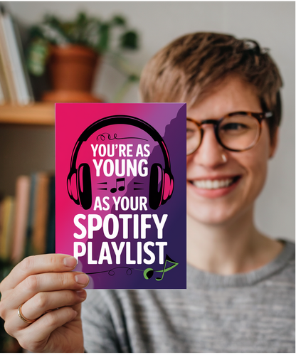 You’re as Young as Your Spotify Playlist