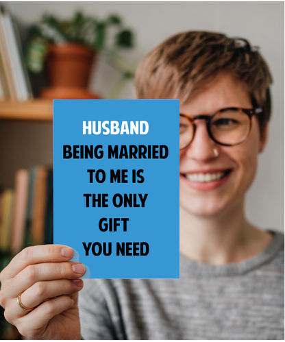 Funny Birthday Card for Husband Only Gift You Need