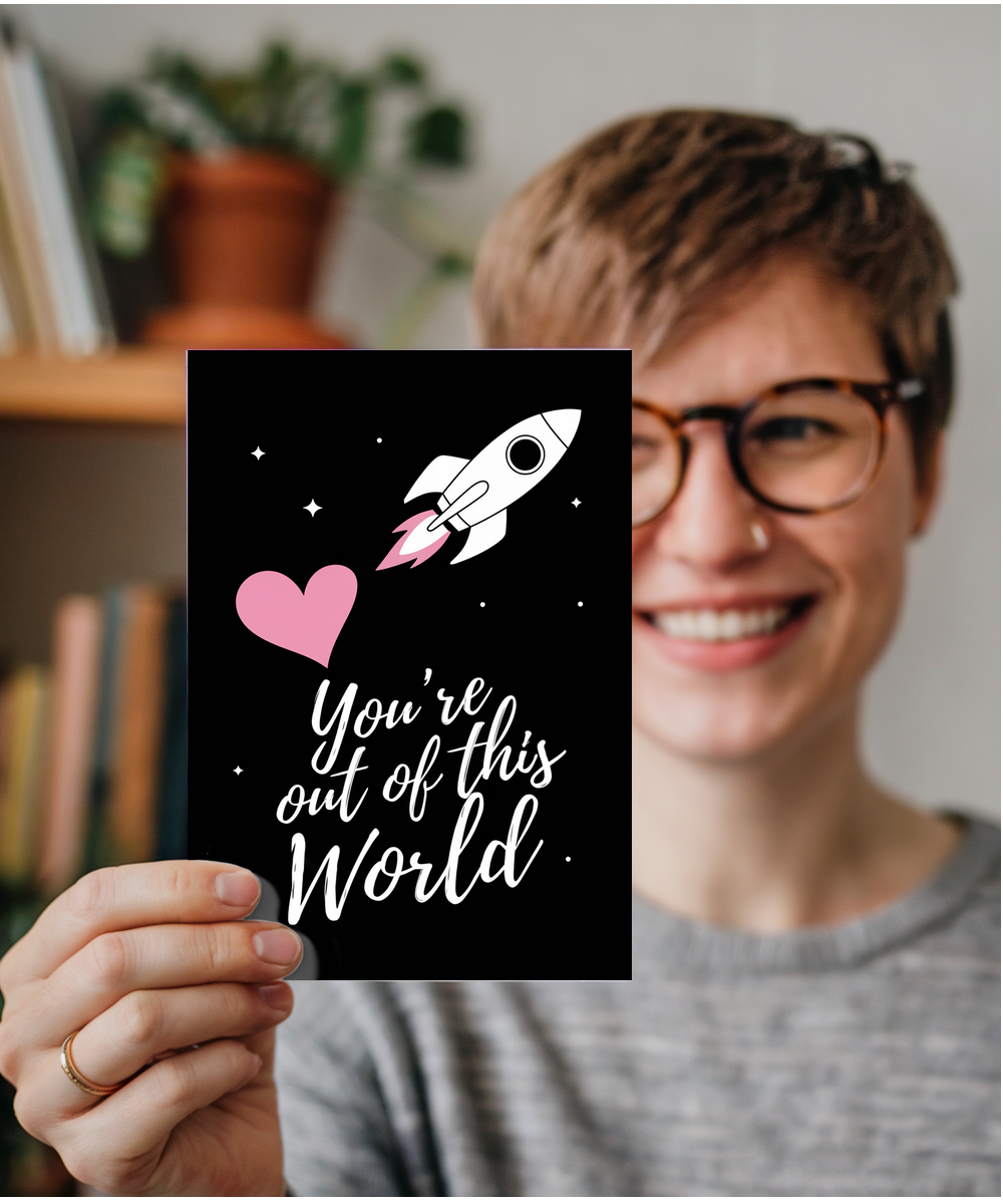 You’re out of this world Greeting Card