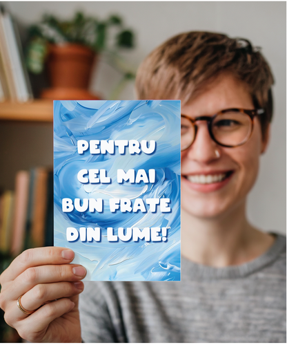 Pentru cel mai bun frate din lume to the best brother
