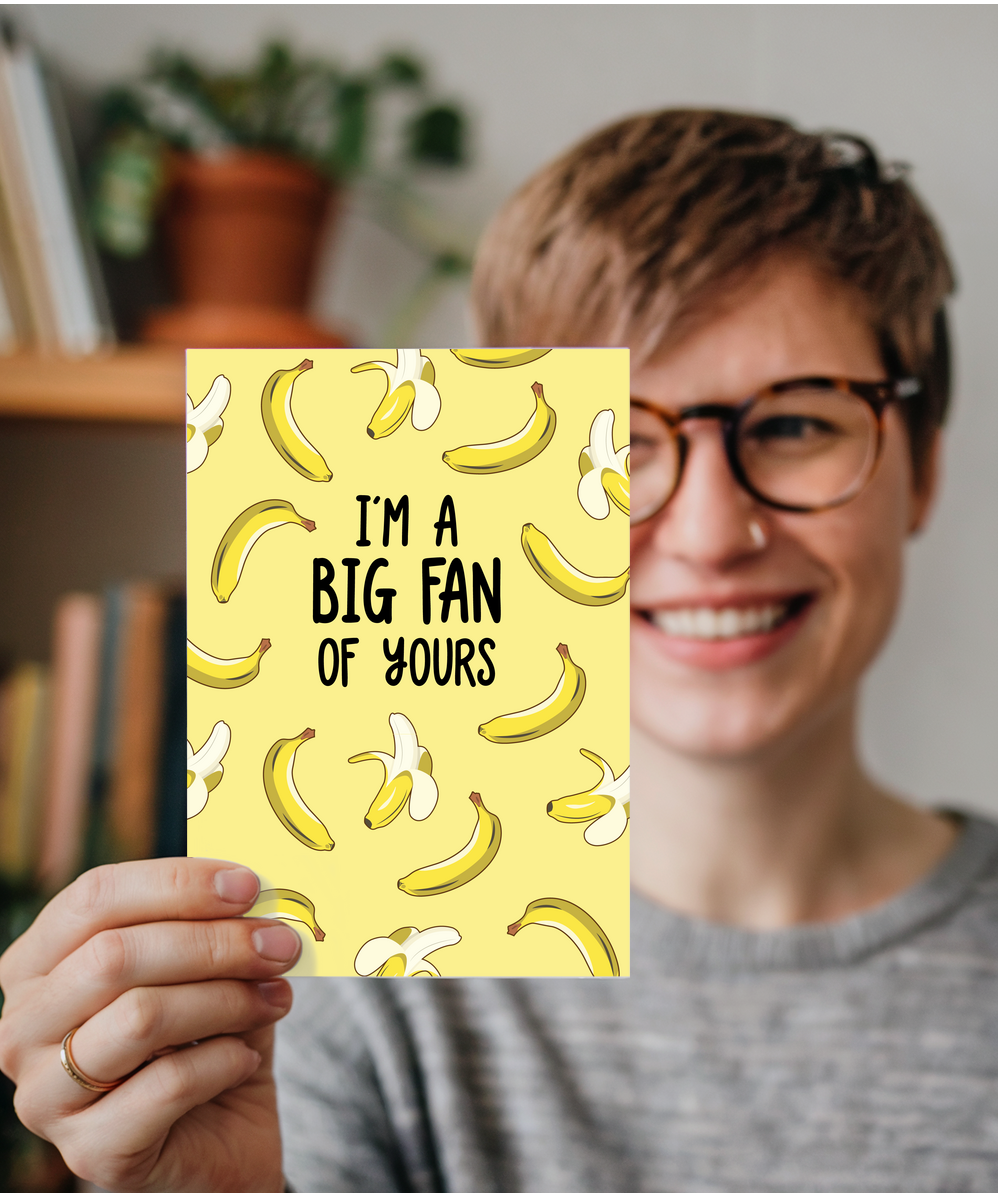 Funny Im a Big Fan of Your Banana Card for Husband or Boyfriend