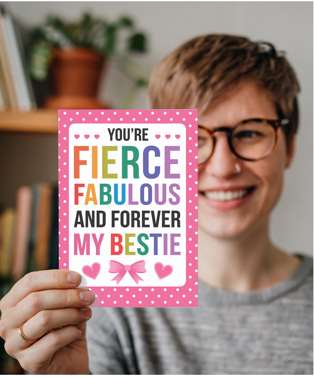 You’re Fierce Fabulous and Forever My Bestie