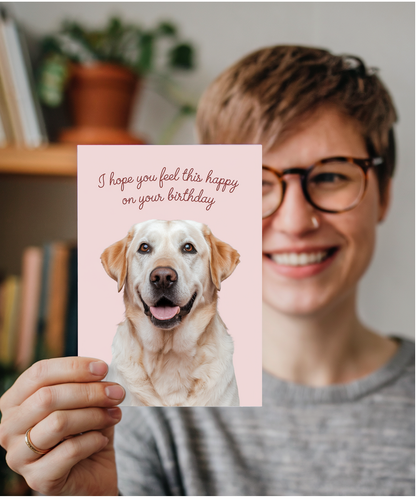 Happy Birthday Card Funny Dog feel happy Labrador