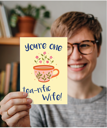 You're one tea-riffic wife