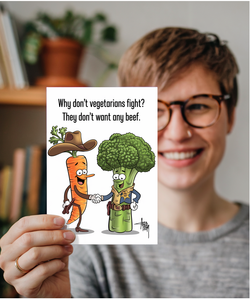 Why don’t vegetarians fight? They don’t want any beef.