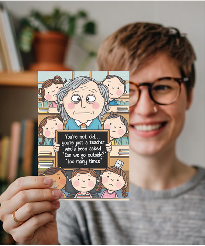 Birthday Card for Teacher You’re Not Old Teacher