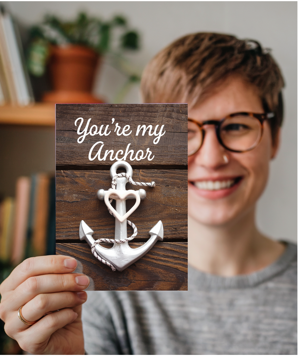 You’re my anchor Greeting Card