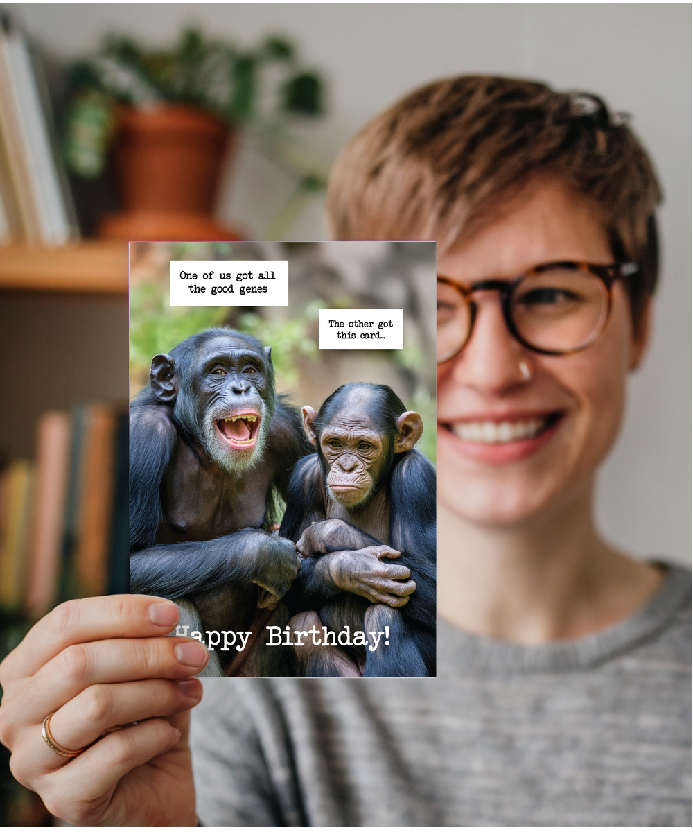 Birthday card one of us got all the good genes