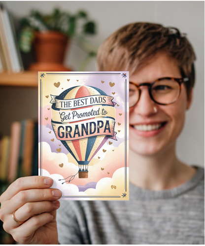 New Born Baby Card The Best Dads Get Promoted to Grandpa Hot Air Balloon
