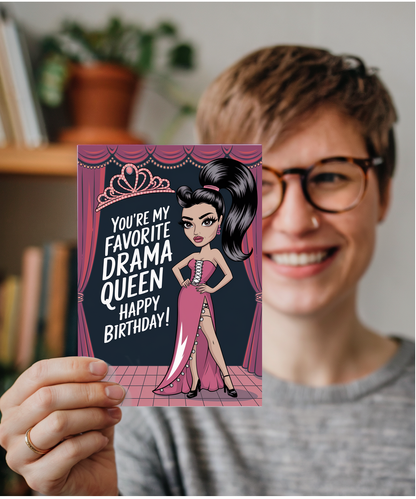 You’re My Favorite Drama Queen Happy Birthday