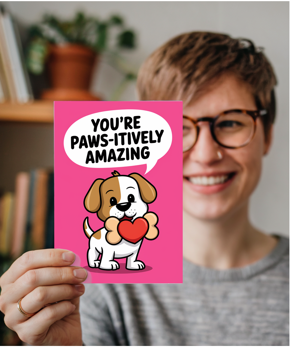 You’re paws-itively amazing