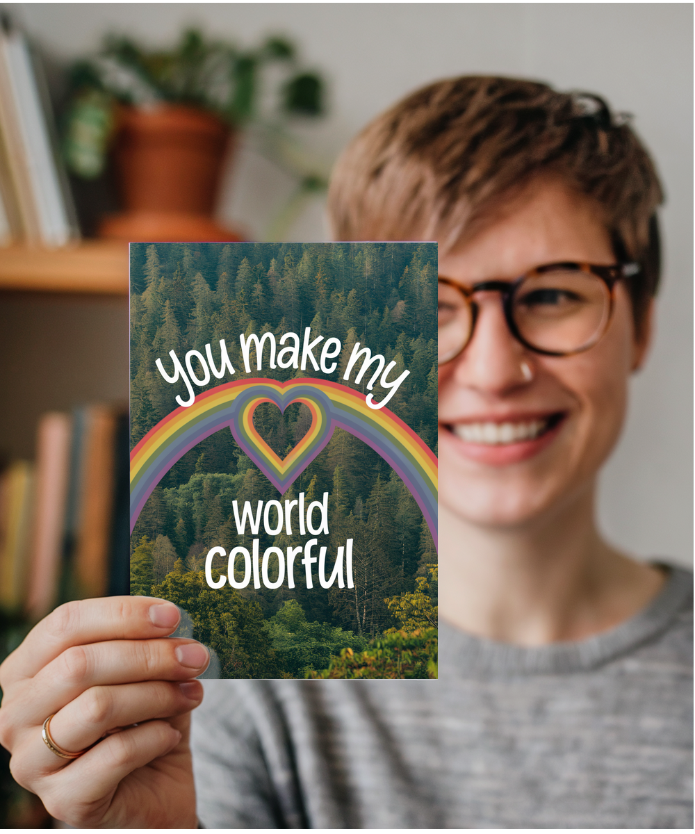 You make my world colorful Greeting Card