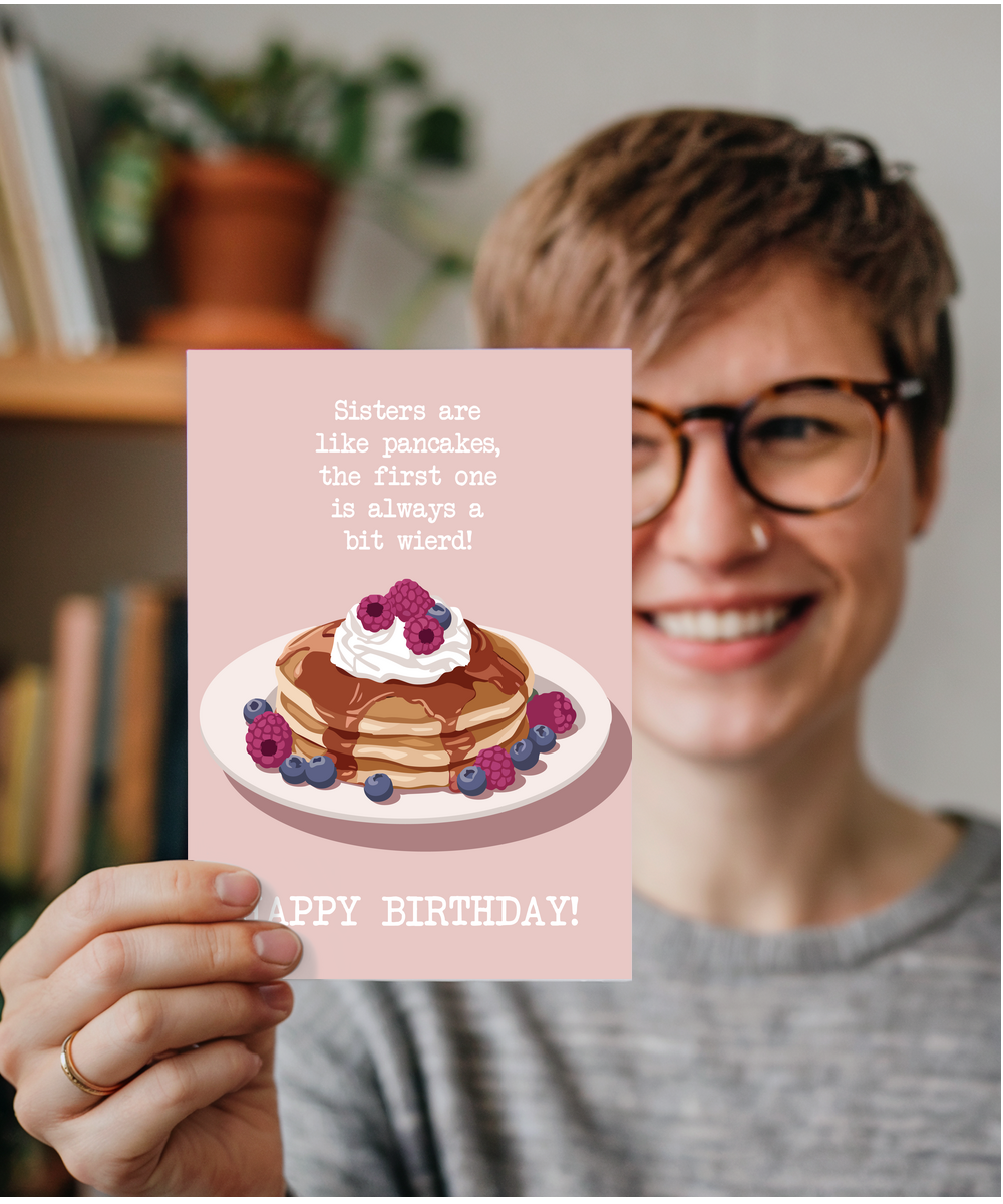 Birthday card sisters are like pancakes