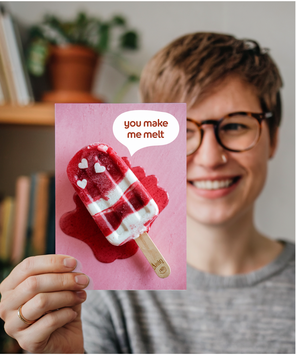 You make me melt Greeting Card