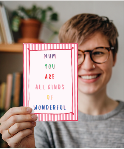 Mothers day mum you are all kinds of wonderful