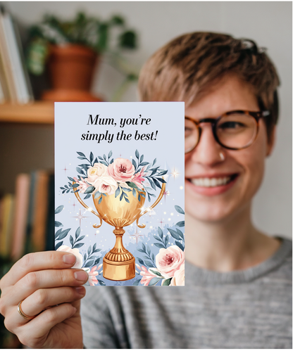 Mum, You’re Simply the Best! Mothers Day Card