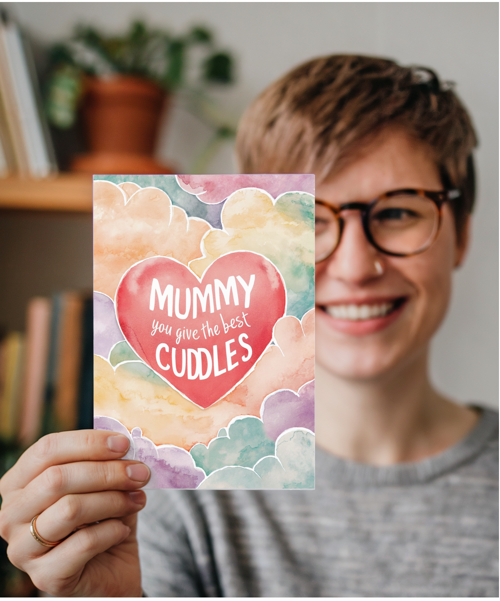 mummy you give the best cuddles