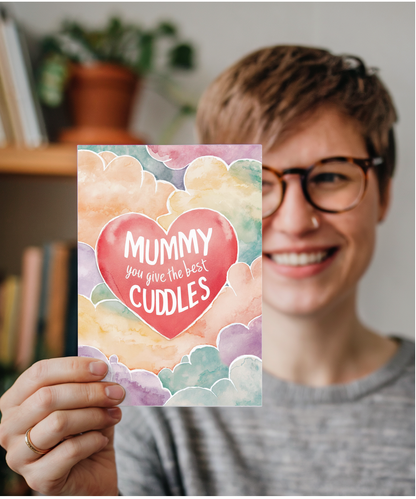 mummy you give the best cuddles