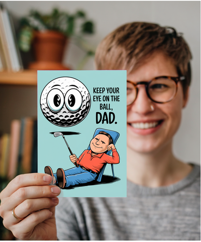 Golf Birthday Card Keep Your Eye on the Ball Dad