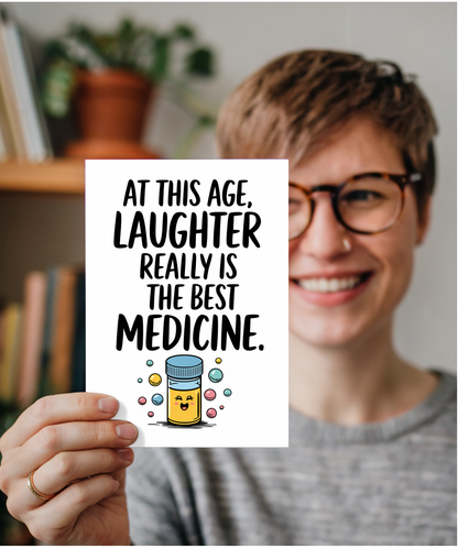 At this age, laughter really is the best medicine.