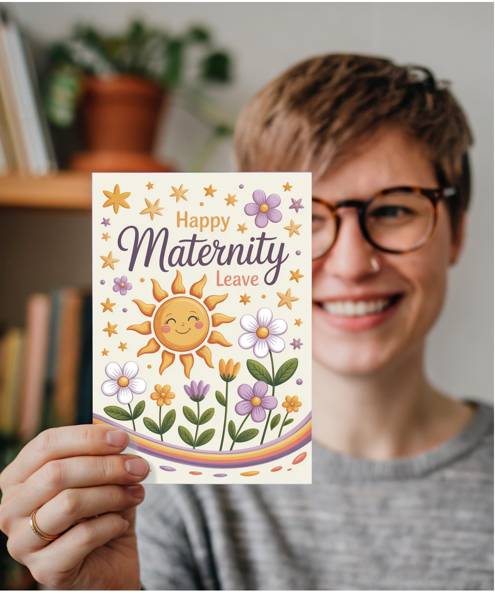 Happy Maternity leave sunshine and flowers