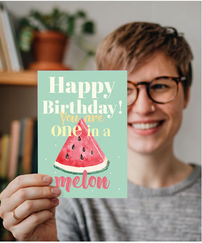 Happy Birthday You are One in a Melon
