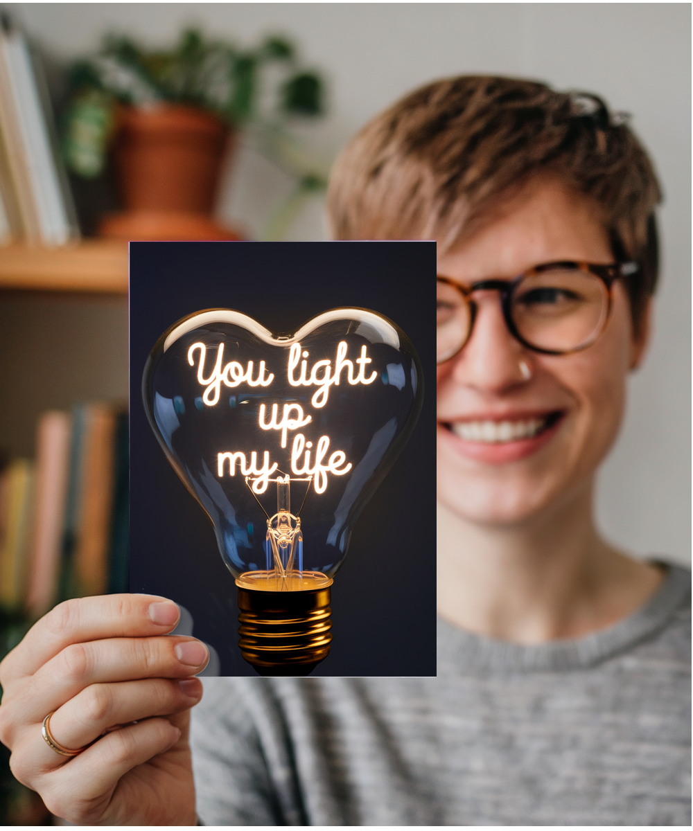 You light up my life Greeting Card