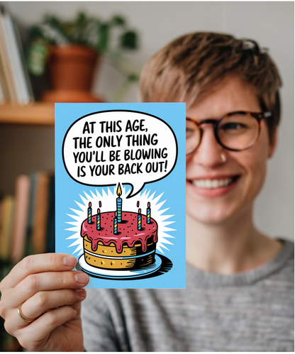 Happy Birthday Card Only Thing You’ll Be Blowing Is Your Back Out
