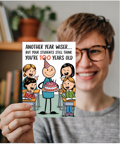 Birthday Card for Teacher Students Think You’re 100 Years Old