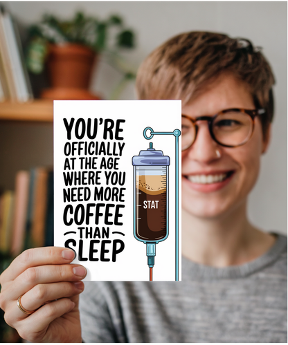 Nurse Birthday Card You’re Officially at the Age Where You Need More Coffee Than Sleep