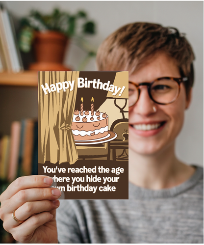 Happy Birthday! You’ve Reached the Age Where You Hide Your Own Birthday Cake
