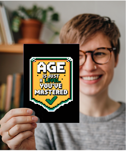 Age Is Just a Level You’ve Mastered