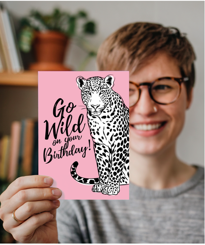 Birthday Card Go Wild Leopard