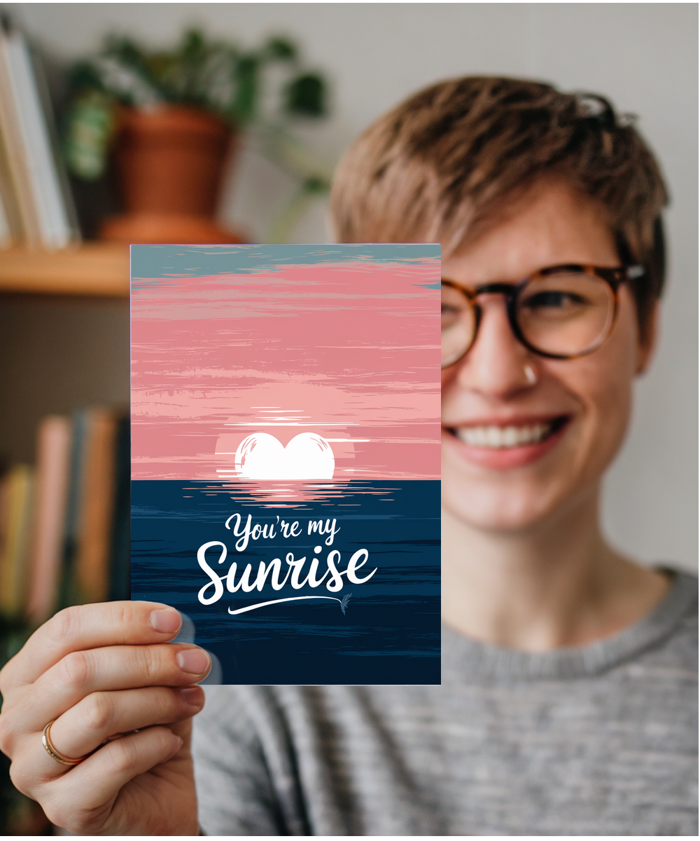 You’re my sunrise Greeting Card