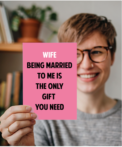 Funny Birthday Card for Wife Only Gift You Need