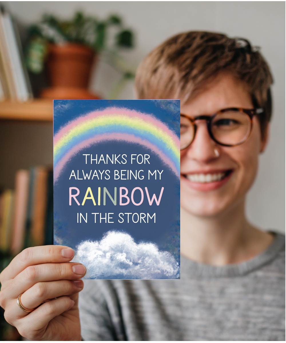 Thanks for Always Being My Rainbow in the Storm