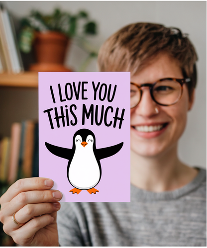 Valentines Day Card I Love you this much Penguin