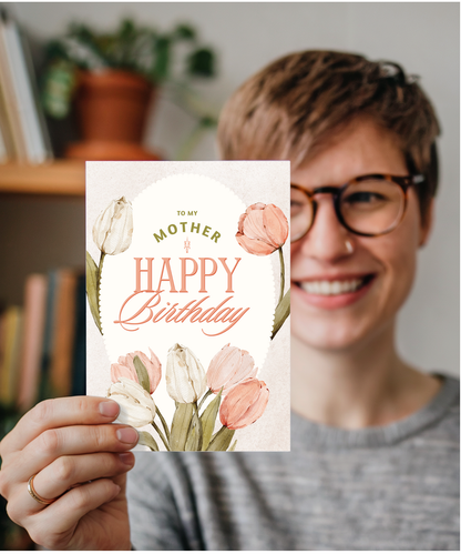 Happy Birthday card to my mother tulips