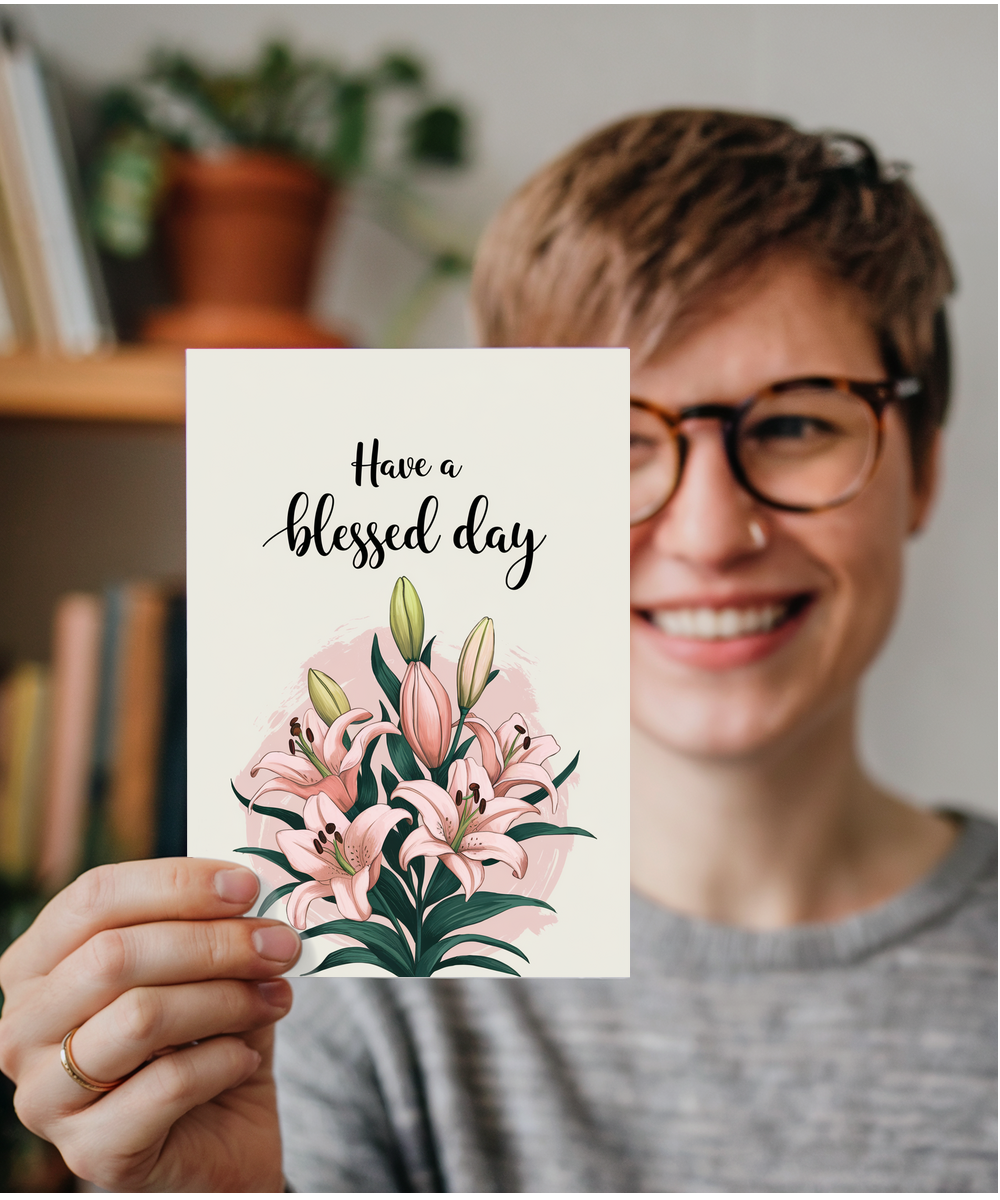 Have a Blessed Day Card Lillies