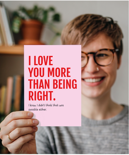 I Love You More Than Being Right Funny Couple Anniversary Card