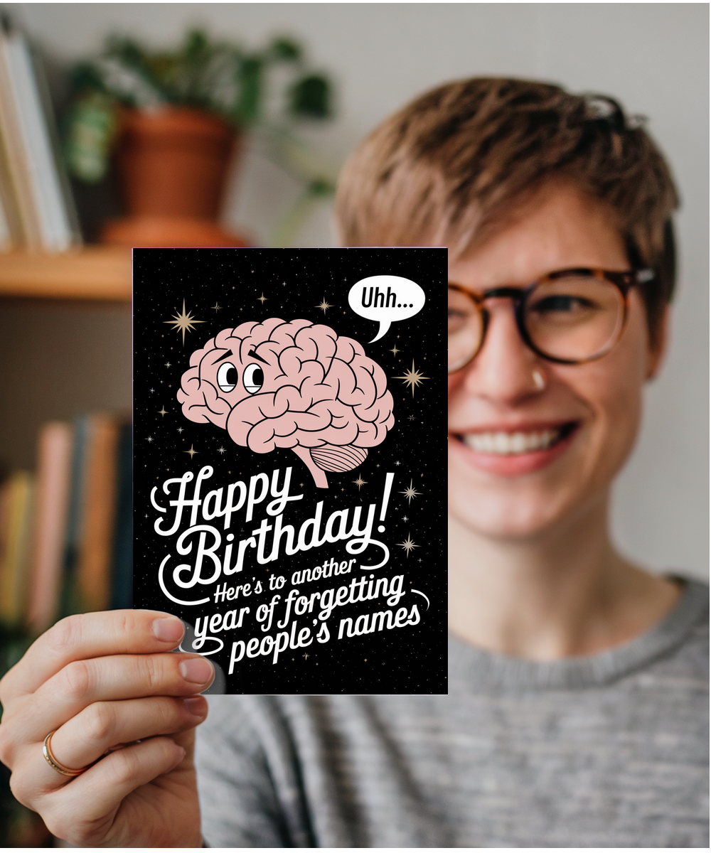 Happy Birthday Another Year of Forgetting People’s Names